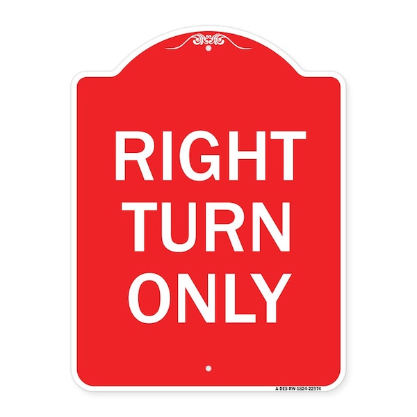 Signmission Designer Series Sign-Right Turn Only, Red & White Aluminum Sign, 18" x 24", RW-1824-22974 A-DES-RW-1824-22974 - main